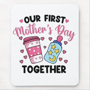 Our First Mother’s Day Together Couples Marriage Mouse Pad