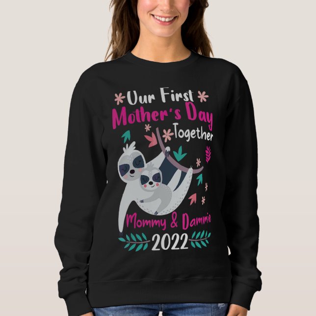 Our First Mother's Day Together Mum & Women Design Sweatshirt (Front)