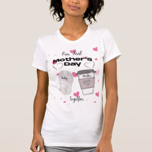 Our First Mother's Day Together New Mum  T-Shirt