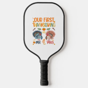 Our First Thanksgiving Mr And Mrs Couple Married 2 Pickleball Paddle