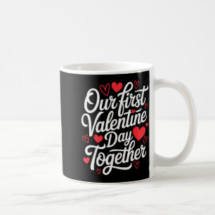 Our first valentine day together couple matching h coffee mug