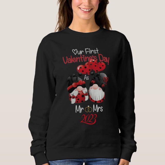 Our First Valentines Day As Mr & Mrs 2023 Married  Sweatshirt (Front)