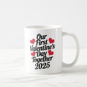 Our First Valentine's Day Together 2025 Coffee Mug