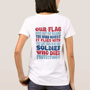 Our Flag Does Not Fly Because the Wind Moves It T-Shirt