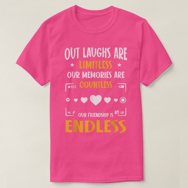 Our Friendship Is Endless, Funny Best Friend  T-Shirt (Design Front)