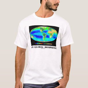 Our Global Biosphere (Global Photosynthesis) T-Shirt