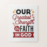Our Greatest Strength Is Faith in God Quote Jigsaw Puzzle<br><div class="desc">Declare your source of strength with this bold and inspiring quote: “Our Greatest Strength Is Faith in God.” Featuring clean, modern typography with vibrant accents, this faith-based design is perfect for anyone who walks boldly in God’s truth. Ideal for shirts, mugs, phone cases, posters, and stickers—whether you're uplifting yourself or...</div>
