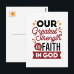 Our Greatest Strength Is Faith in God Quote Postcard<br><div class="desc">Declare your source of strength with this bold and inspiring quote: “Our Greatest Strength Is Faith in God.” Featuring clean, modern typography with vibrant accents, this faith-based design is perfect for anyone who walks boldly in God’s truth. Ideal for shirts, mugs, phone cases, posters, and stickers—whether you're uplifting yourself or...</div>