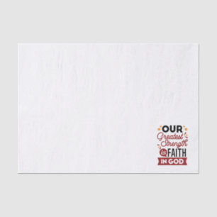 Our Greatest Strength Is Faith in God Quote Tissue Paper