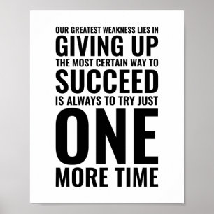 Our greatest weakness   Motivational Quote Poster