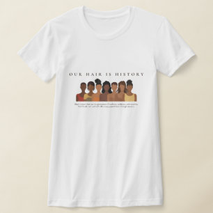 Our Hair History Blac' Hair Appreciation T-shirt