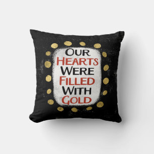 Our Hearts Were Gold Throw Pillow