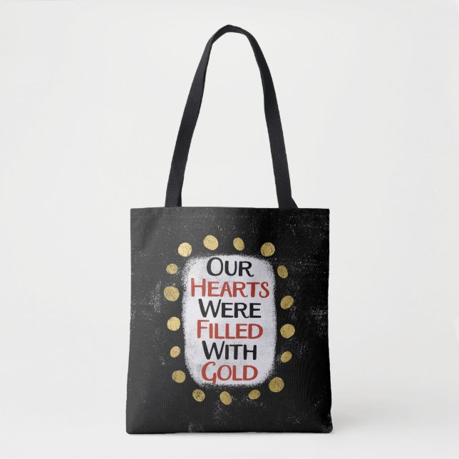 Our Hearts Were Gold Tote Bag (Front)