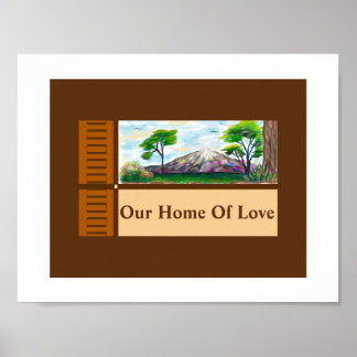 "Our Home Of Love" Poster