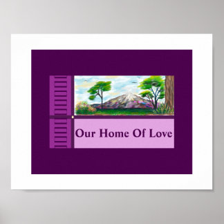 "Our Home Of Love" Poster