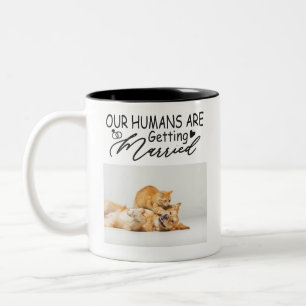 Our Humans Are Getting Married Custom Dog Cat Two-Tone Coffee Mug