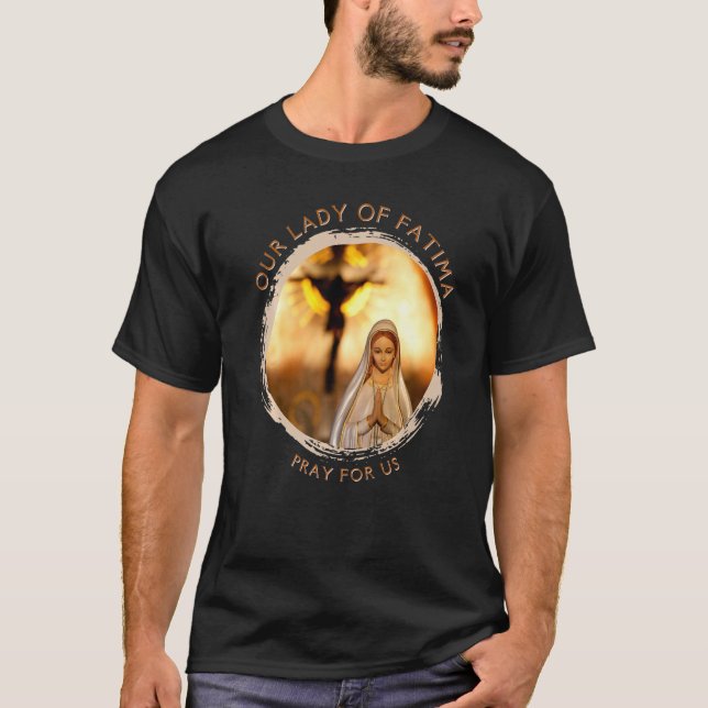 Our Lady Of Fatima Blessed Mother Mary Catholic Ma T-Shirt (Front)