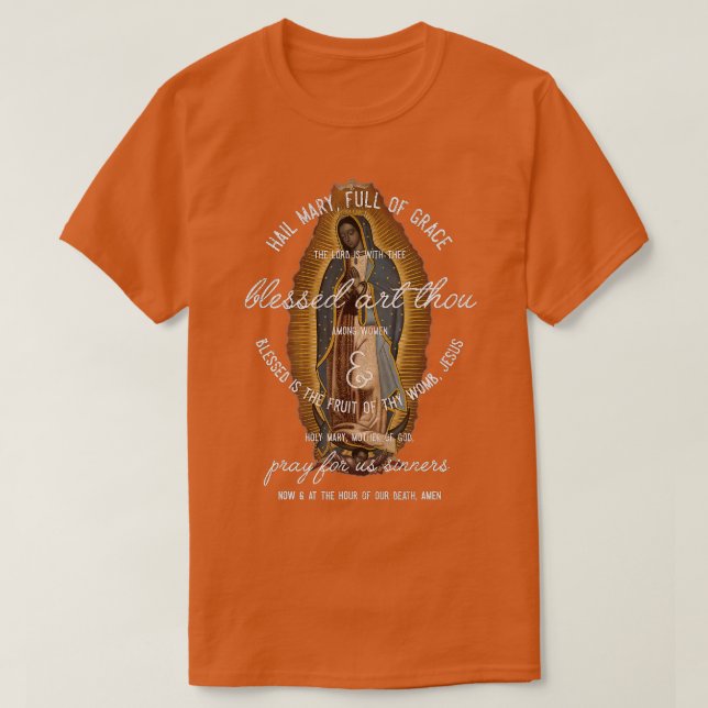 Our Lady of Guadalupe Hail Mary Prayer Catholic Gi T-Shirt (Design Front)