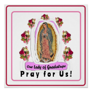 Our Lady of Guadalupe Poster