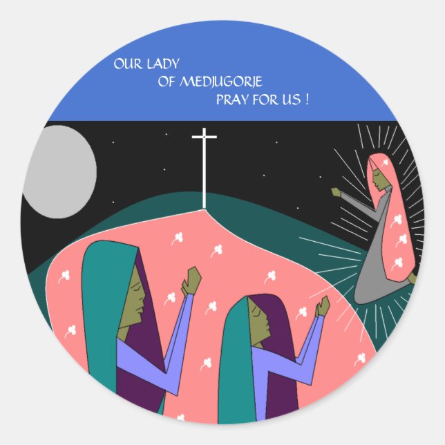 OUR LADY OF MEDJUGORJE PRAY FOR US ! CLASSIC ROUND STICKER (Front)