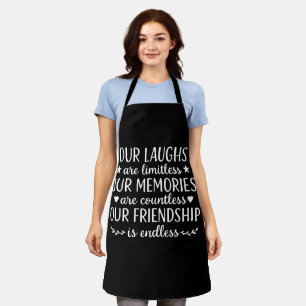Our Laughs Are Limitless Friendship Quote  Apron