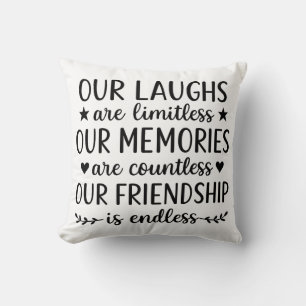 Our Laughs Are Limitless Friendship Quote Cushion