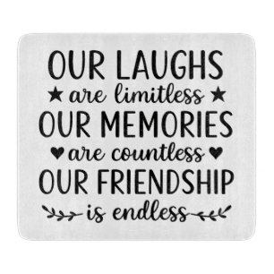 Our Laughs Are Limitless Friendship Quote  Cutting Board