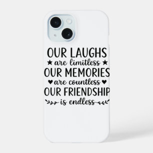 Our Laughs Are Limitless Friendship Quote iPhone 15 Case