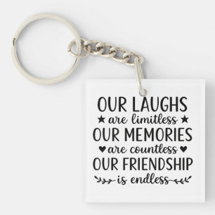 Our Laughs Are Limitless Friendship Quote Key Ring