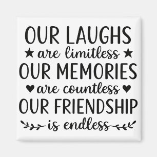 Our Laughs Are Limitless Friendship Quote Magnet