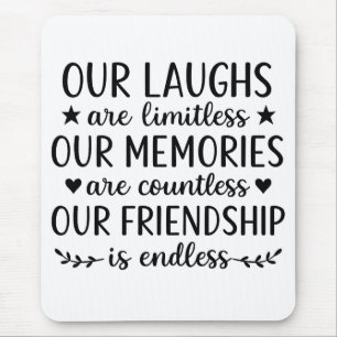Our Laughs Are Limitless Friendship Quote Mouse Pad