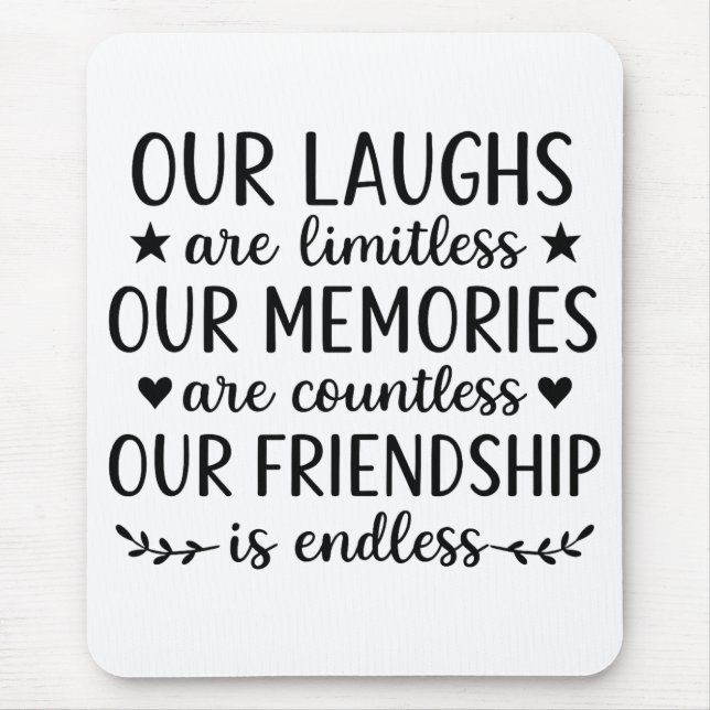 Our Laughs Are Limitless Friendship Quote  Mouse Pad (Front)