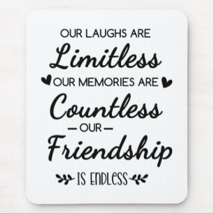 Our Laughs Are Limitless Friendship Quote Mouse Pad