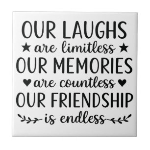 Our Laughs Are Limitless Friendship Quote  Tile