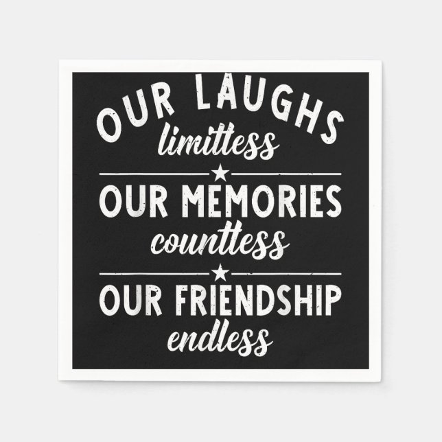 Our Laughs limitless Memories countless Friendship Napkin (Front)