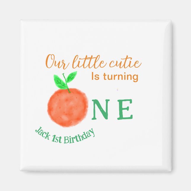 Our little cutie orange one birthday citrus fruit  magnet (Front)