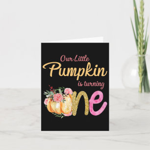 Our Little Pumpkin Is Turning 1 Fall 1st Birthday Card