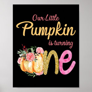 Our Little Pumpkin is Turning 1 Fall 1st Birthday Poster