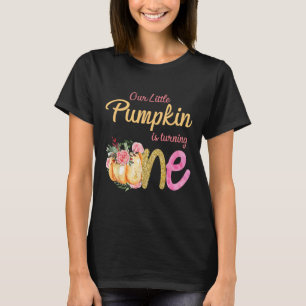 Our Little Pumpkin Is Turning 1 Fall 1st Birthday T-Shirt