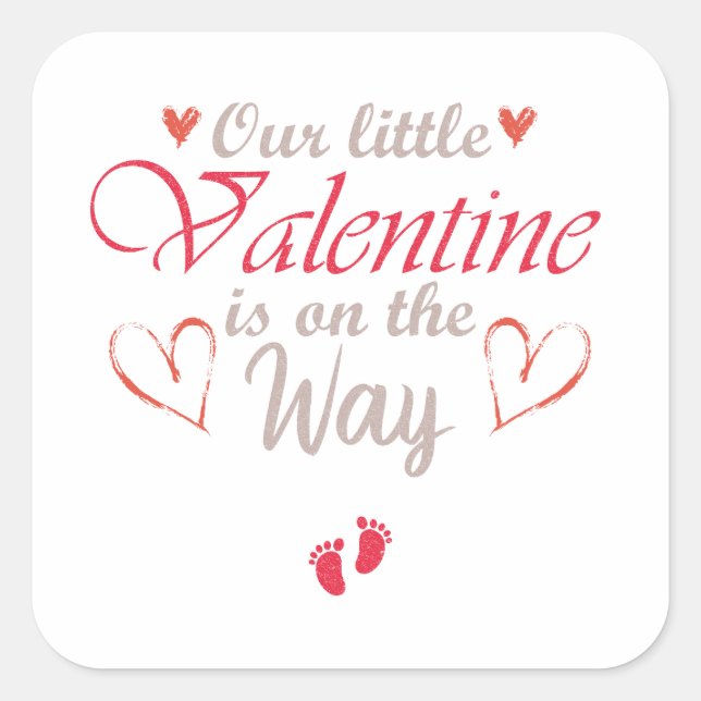 Our Little Valentine Is On The Way, Pregnant Gift Square Sticker (Front)