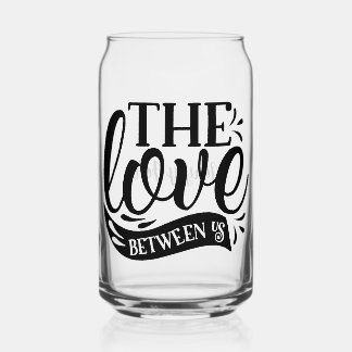 Our love Drinkware Set Can Glass