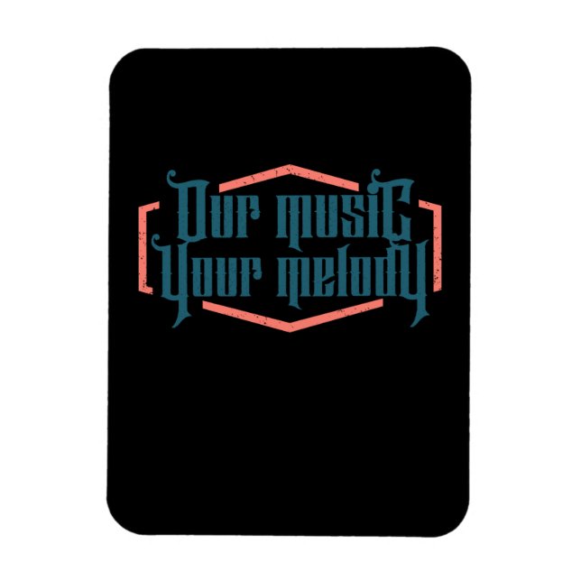 Our Music Your Melody Magnet (Vertical)