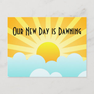 Our New Day is Dawning Postcard