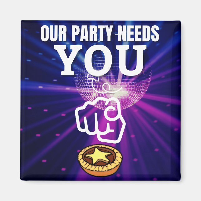 Our Party Needs You - Mince Pies Magnet (Front)
