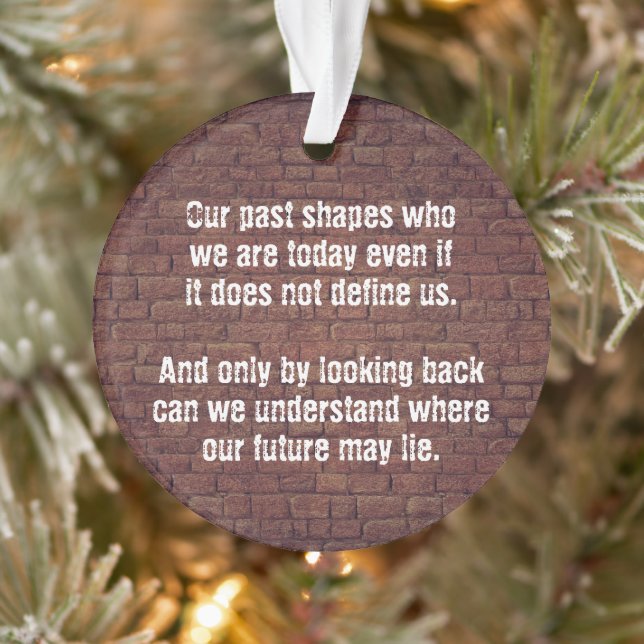 Our past quote ornament (Tree)