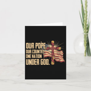 Our Pope Our Country One Nation Under God Card
