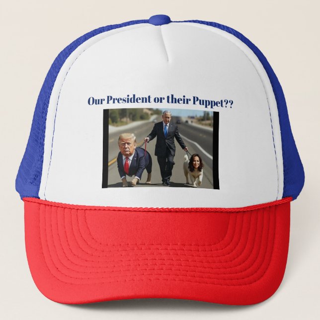 Our President? Trucker Hat (Front)