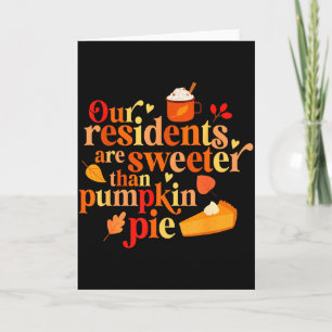 Our Residents Are Sweeter Than Pumpkin Pie Fall Ap Card