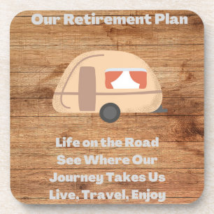 Our Retirement Plan on a  Coaster