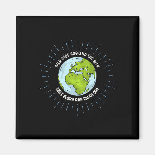 Our Ride Around The Sun Make Every Day Earth Day Magnet